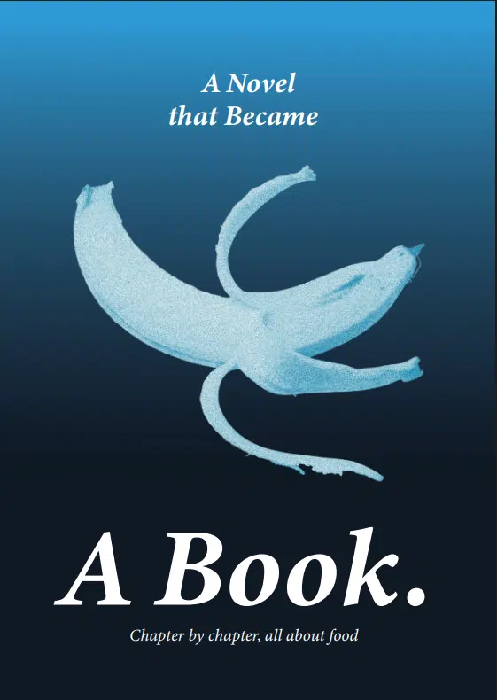 A Noval that Becom A Book. chapter by chapter all about food